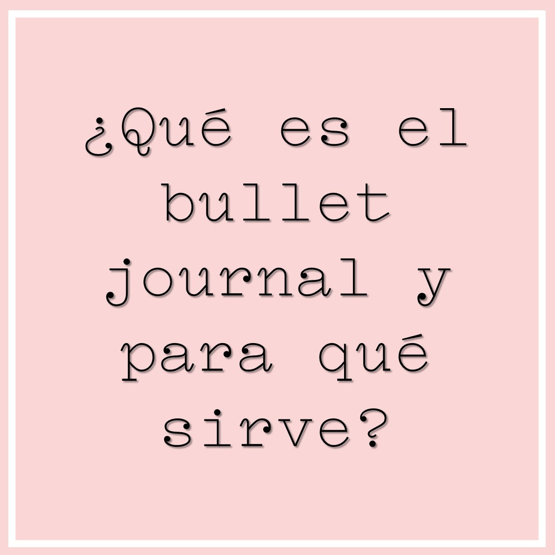 ▷ ¿Qué es un Bullet Journal y para Qué Sirve - Pedrita Parker